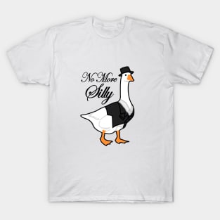 No More Silly Goose T-Shirt